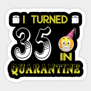 I Turned 35 in quarantine Funny face mask Toilet paper Sticker